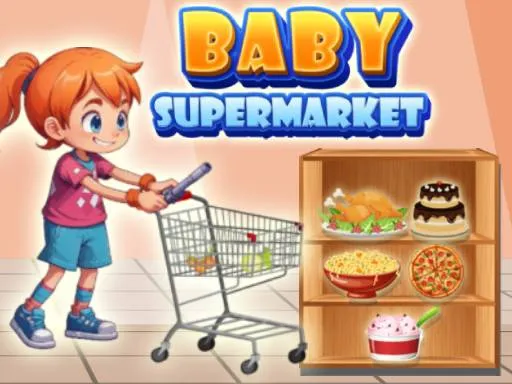 Baby Supermarket For Kids Game