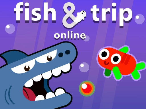 Fish and Trip Online Game