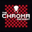 The Chroma Incident Game